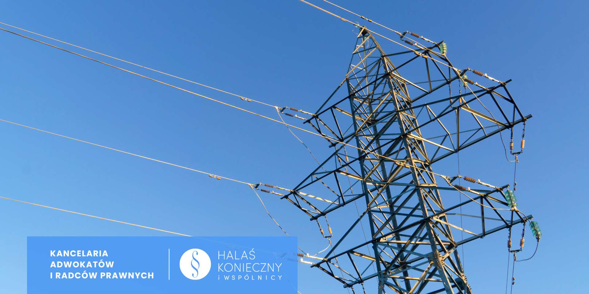 Tall metal electricity pylon with multiple power lines against a clear blue sky; bottom-left blue banner shows the Polish law firm text: KANCELARIA ADWOKATÓW I RADców PRAWNYCH and HALAS KONIECZNY i WSPÓLNICY